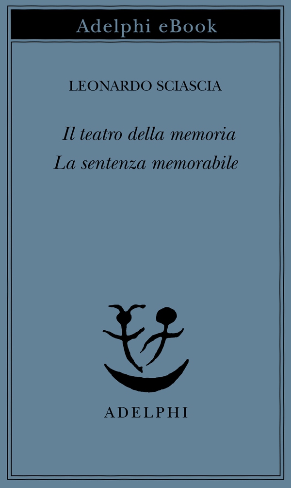 Il teatro della memoria - La sentenza memorabile - Librerie.coop Il teatro della memoria - La sentenza memorabile - Librerie.coop