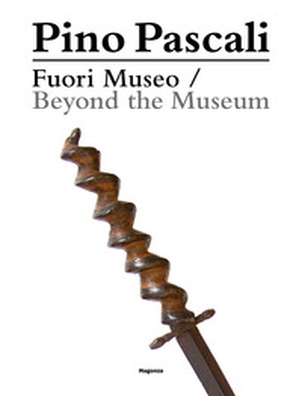 Pino Pascali. Fuori Museo. Da una collezione privata-Beyond the Museum. From a Private Collection - Librerie.coop Pino Pascali. Fuori Museo. Da una collezione privata-Beyond the Museum. From a Private Collection - Librerie.coop