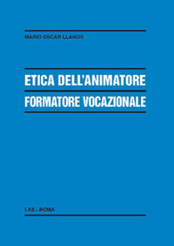 Etica dell'animatore formatore vocazionale - Librerie.coop Etica dell'animatore formatore vocazionale - Librerie.coop