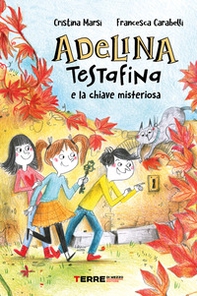 Adelina Testafina e la chiave misteriosa - Librerie.coop Adelina Testafina e la chiave misteriosa - Librerie.coop