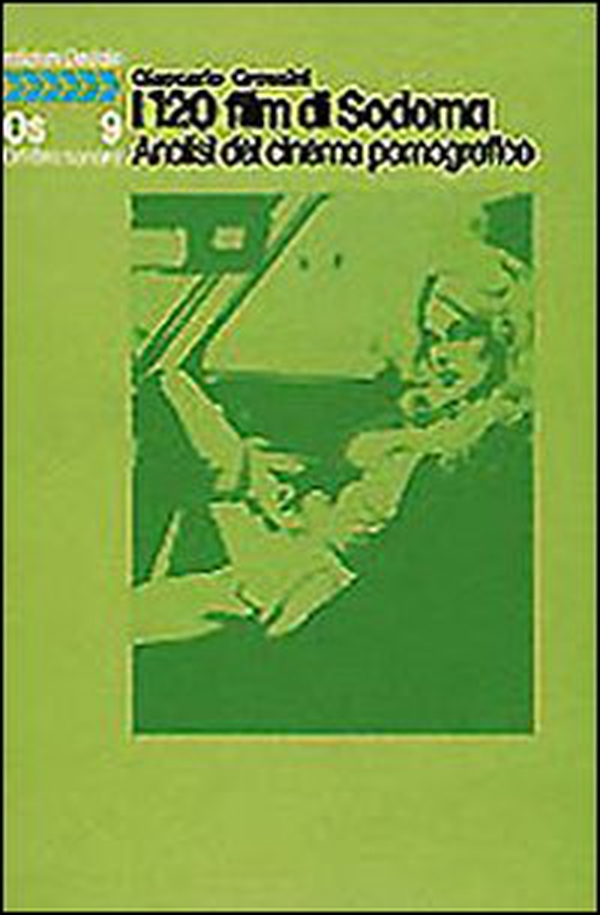 I centoventi film di Sodoma. Analisi del cinema pornografico - Librerie.coop I centoventi film di Sodoma. Analisi del cinema pornografico - Librerie.coop