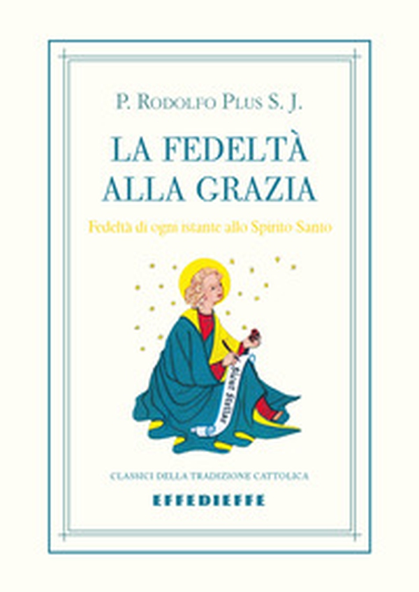 La fedeltà alla grazia - Librerie.coop