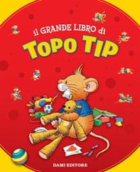 Il grande libro di Topo Tip - Librerie.coop