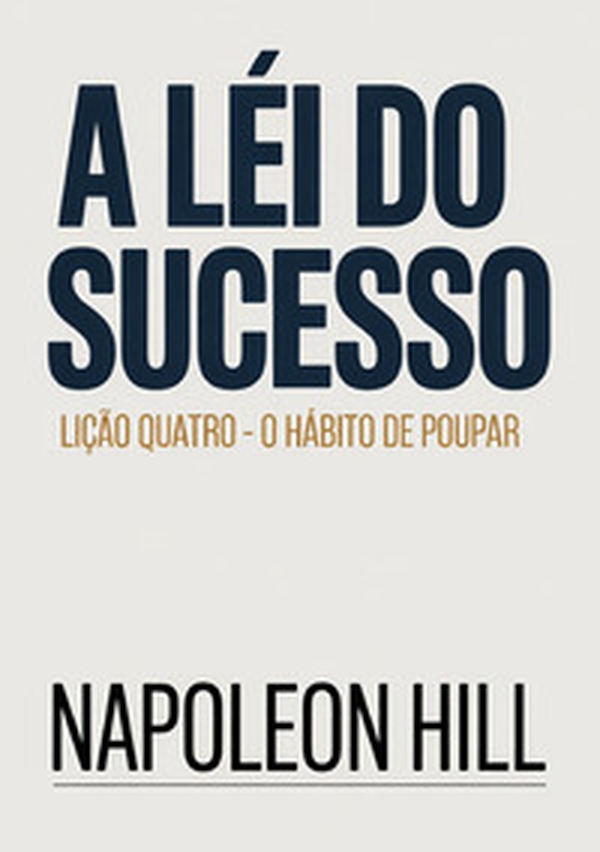 A lei do sucesso. Lição quatro. O hàbito de poupar - Librerie.coop