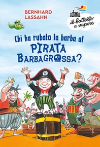 Chi ha rubato la barba al pirata Barbagrossa? - Librerie.coop