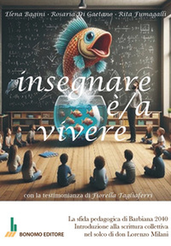Insegnare è/a vivere. La sfida pedagogica di Barbiana 2040. Introduzione alla scrittura collettiva nel solco di don Lorenzo Milani - Librerie.coop Insegnare è/a vivere. La sfida pedagogica di Barbiana 2040. Introduzione alla scrittura collettiva nel solco di don Lorenzo Milani - Librerie.coop