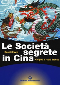 Le società segrete in Cina. Origine e ruolo storico - Librerie.coop