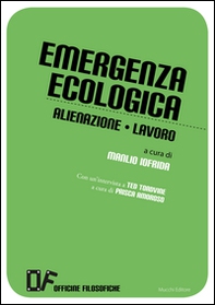 Emergenza ecologica. Alienazione lavoro - Librerie.coop