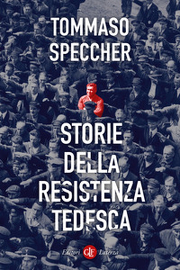 Storie della Resistenza tedesca - Librerie.coop Storie della Resistenza tedesca - Librerie.coop