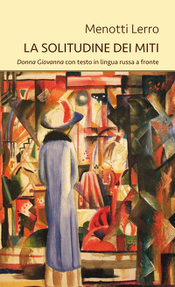 La solitudine dei miti. Donna Giovanna con testo in lingua russa a fronte - Librerie.coop La solitudine dei miti. Donna Giovanna con testo in lingua russa a fronte - Librerie.coop