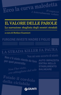 Il valore delle parole. La narrazione sbagliata degli scontri stradali - Librerie.coop Il valore delle parole. La narrazione sbagliata degli scontri stradali - Librerie.coop