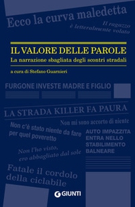 Il valore delle parole. La narrazione sbagliata degli scontri stradali - Librerie.coop