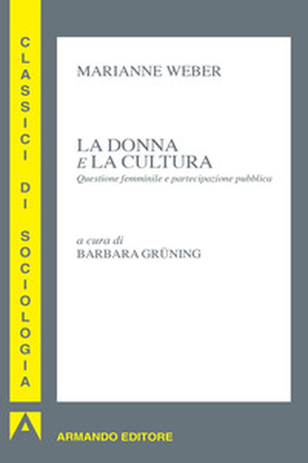 La donna e la cultura. Questione femminile e partecipazione pubblica - Librerie.coop La donna e la cultura. Questione femminile e partecipazione pubblica - Librerie.coop