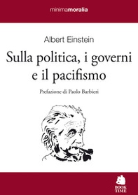 Sulla politica, i governi e il pacifismo - Librerie.coop