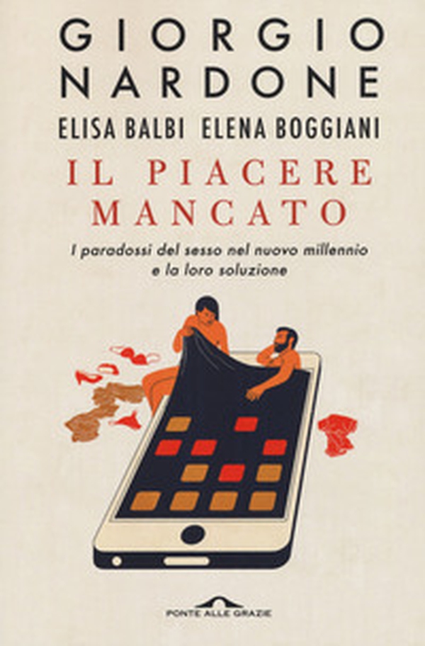 Il piacere mancato. I paradossi del sesso nel nuovo millennio e la loro soluzione - Librerie.coop Il piacere mancato. I paradossi del sesso nel nuovo millennio e la loro soluzione - Librerie.coop