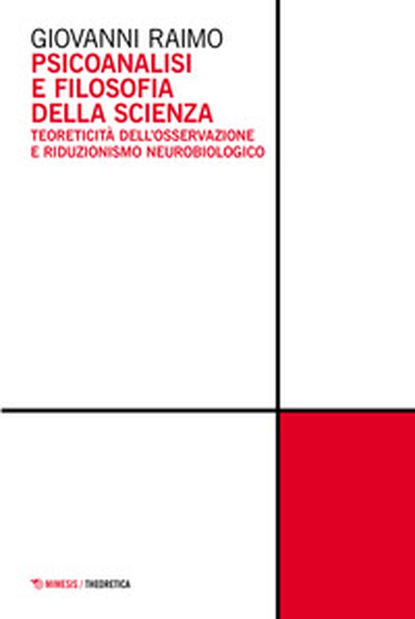 Psicoanalisi e filosofia della scienza. Teoreticità dell'osservazione e riduzionismo neurobiologico - Librerie.coop Psicoanalisi e filosofia della scienza. Teoreticità dell'osservazione e riduzionismo neurobiologico - Librerie.coop