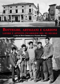 Botteghe, artigiani e garzoni. Lavoro e attività ficarolesi del XX secolo - Librerie.coop