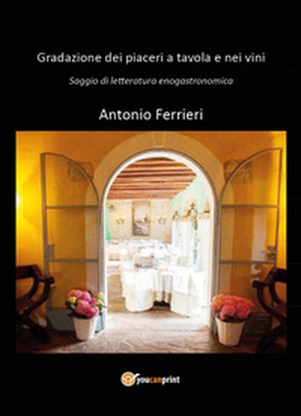 Gradazione dei piaceri a tavola e nei vini - Librerie.coop Gradazione dei piaceri a tavola e nei vini - Librerie.coop