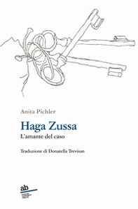 Haga Zussa. L'amante del caso - Librerie.coop Haga Zussa. L'amante del caso - Librerie.coop