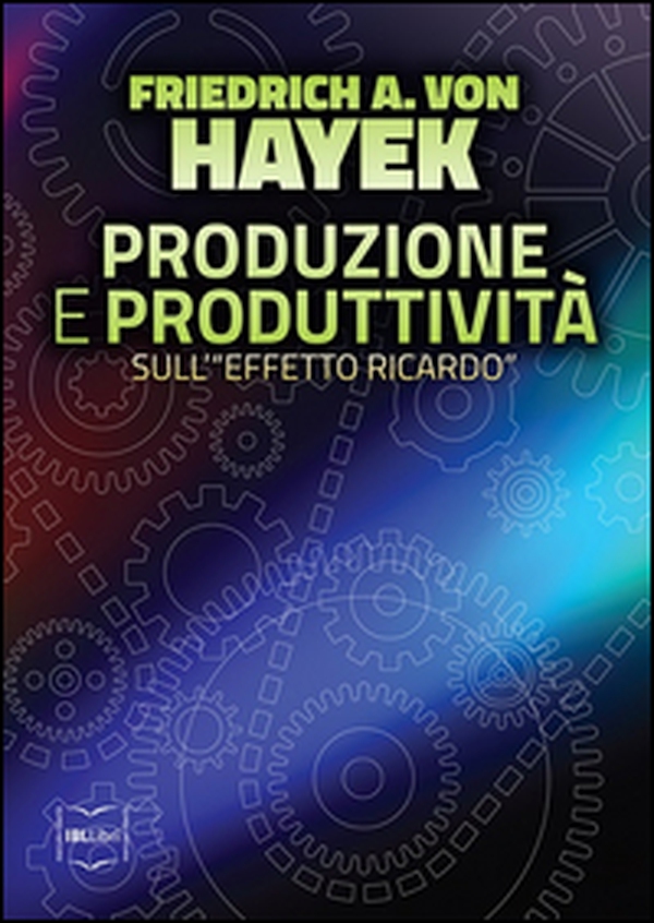 Produzione e produttività. Sull'«effetto Ricardo» - Librerie.coop Produzione e produttività. Sull'«effetto Ricardo» - Librerie.coop