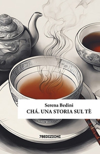 Chá. Una storia sul tè - Librerie.coop Chá. Una storia sul tè - Librerie.coop