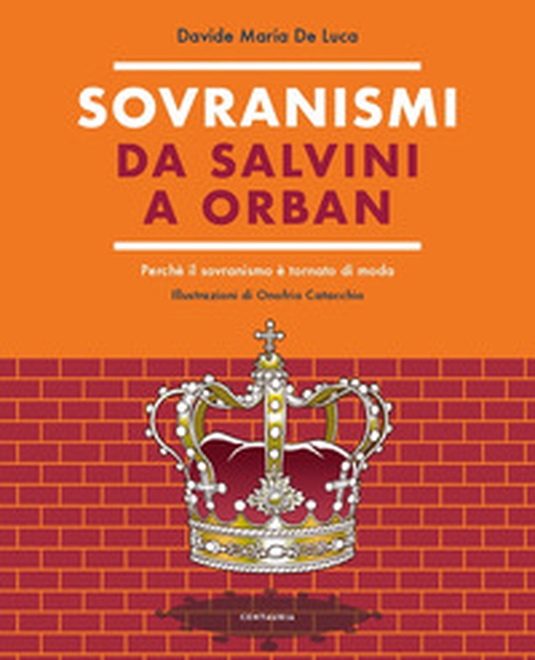 Sovranismi. Da Salvini a Orban. Perché il sovranismo è tornato di moda - Librerie.coop Sovranismi. Da Salvini a Orban. Perché il sovranismo è tornato di moda - Librerie.coop