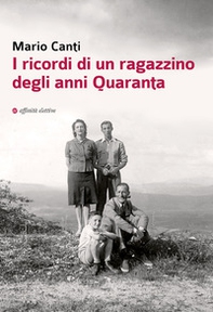 I ricordi di un ragazzino degli anni Quaranta - Librerie.coop