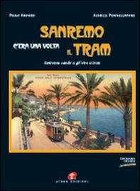 Sanremo c'era una volta il tram-Sanremu cande u gh'eira u tran - Librerie.coop