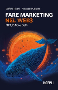 Fare marketing nel Web3. NFT, DAO e DeFi - Librerie.coop