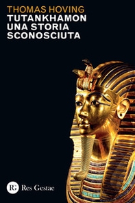 Tutankhamon. Una storia sconosciuta - Librerie.coop