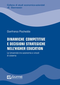 Dinamiche competitive e decisioni strategiche nell'higher education - Librerie.coop Dinamiche competitive e decisioni strategiche nell'higher education - Librerie.coop