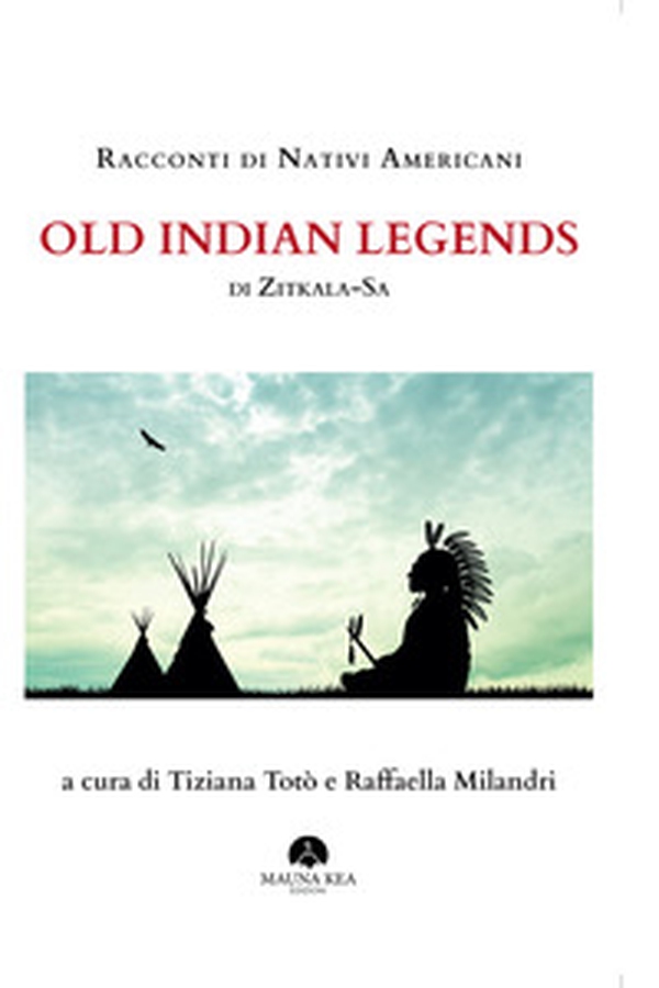 Racconti di nativi americani. Old indian legends - Librerie.coop Racconti di nativi americani. Old indian legends - Librerie.coop
