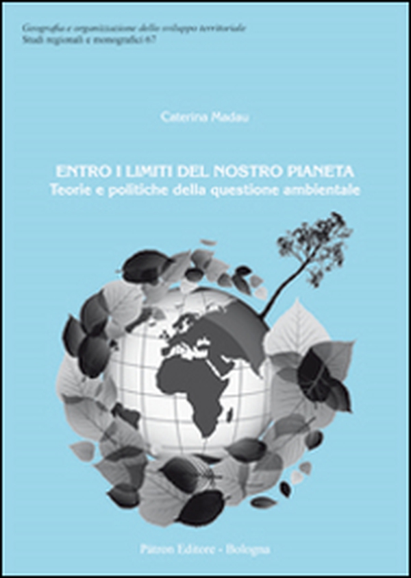 Entro i limiti del nostro pianeta. Teorie e politiche della questione ambientale - Librerie.coop Entro i limiti del nostro pianeta. Teorie e politiche della questione ambientale - Librerie.coop