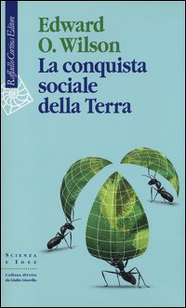 La conquista sociale della Terra - Librerie.coop La conquista sociale della Terra - Librerie.coop