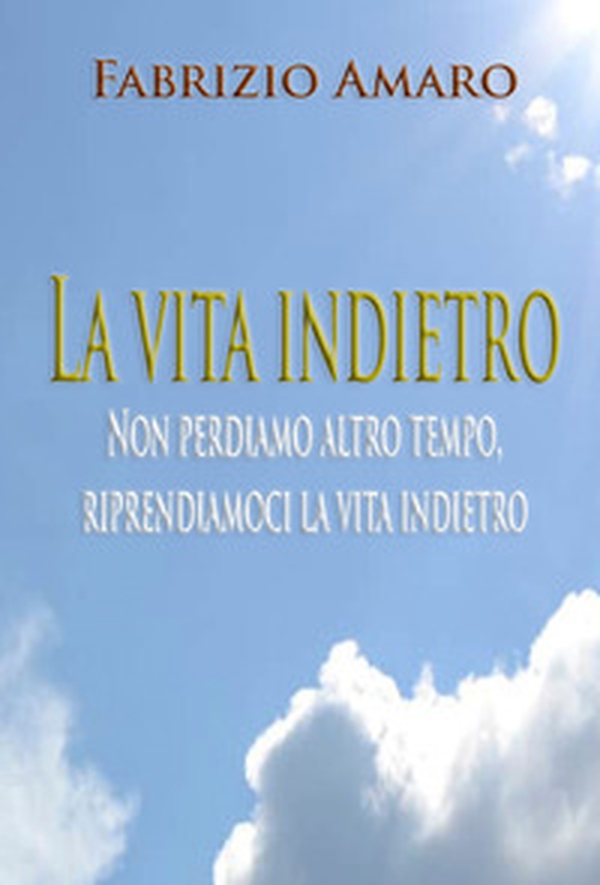 La vita indietro - Librerie.coop La vita indietro - Librerie.coop