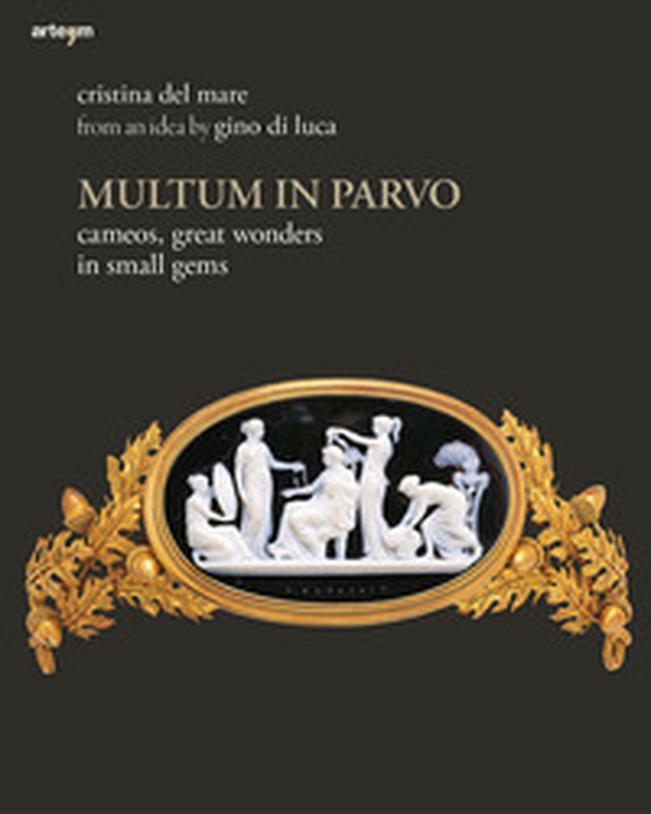 Multum in parvo. Cameos, great wonders in small gems - Librerie.coop Multum in parvo. Cameos, great wonders in small gems - Librerie.coop
