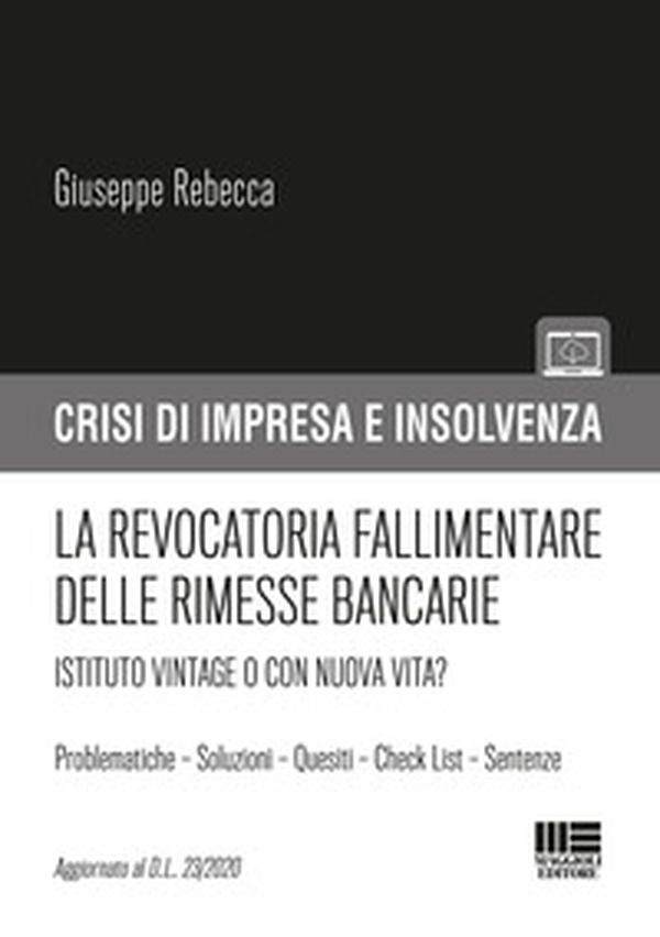 La revocatoria fallimentare delle rimesse bancarie. Istituto vintage o con nuova vita? - Librerie.coop La revocatoria fallimentare delle rimesse bancarie. Istituto vintage o con nuova vita? - Librerie.coop