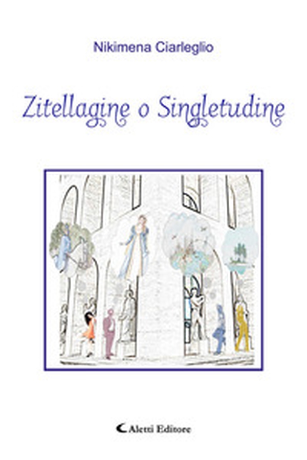 Zitellagine o singletudine - Librerie.coop Zitellagine o singletudine - Librerie.coop