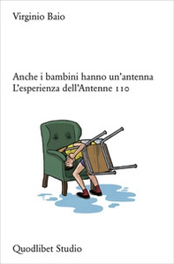 Anche i bambini hanno un'antenna. L'esperienza dell'Antenne 110 - Librerie.coop