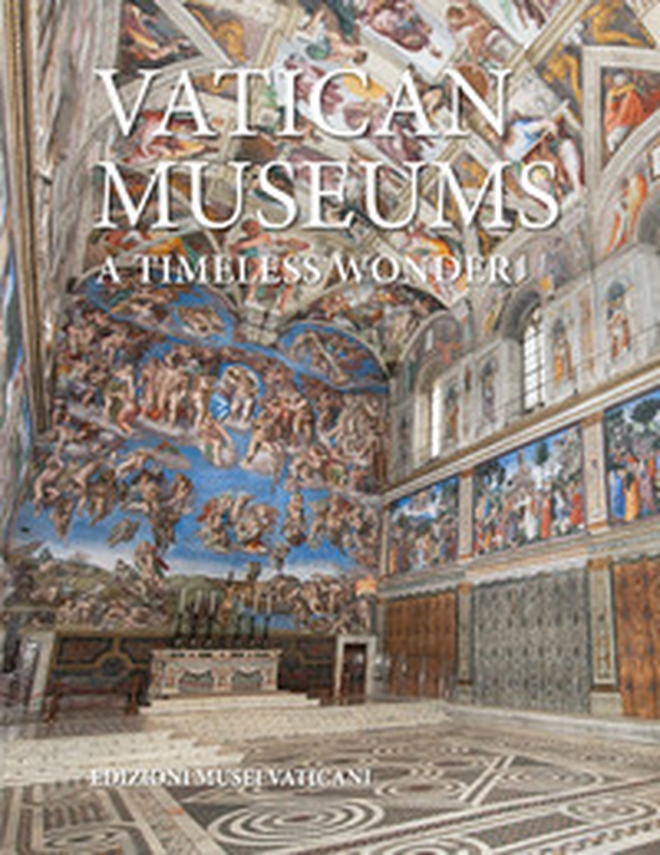 Vatican Museums. A timeless wonder - Librerie.coop Vatican Museums. A timeless wonder - Librerie.coop