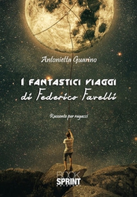 I fantastici viaggi di Federico Favelli - Librerie.coop