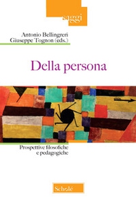 Della persona. Prospettive filosofiche e pedagogiche - Librerie.coop Della persona. Prospettive filosofiche e pedagogiche - Librerie.coop