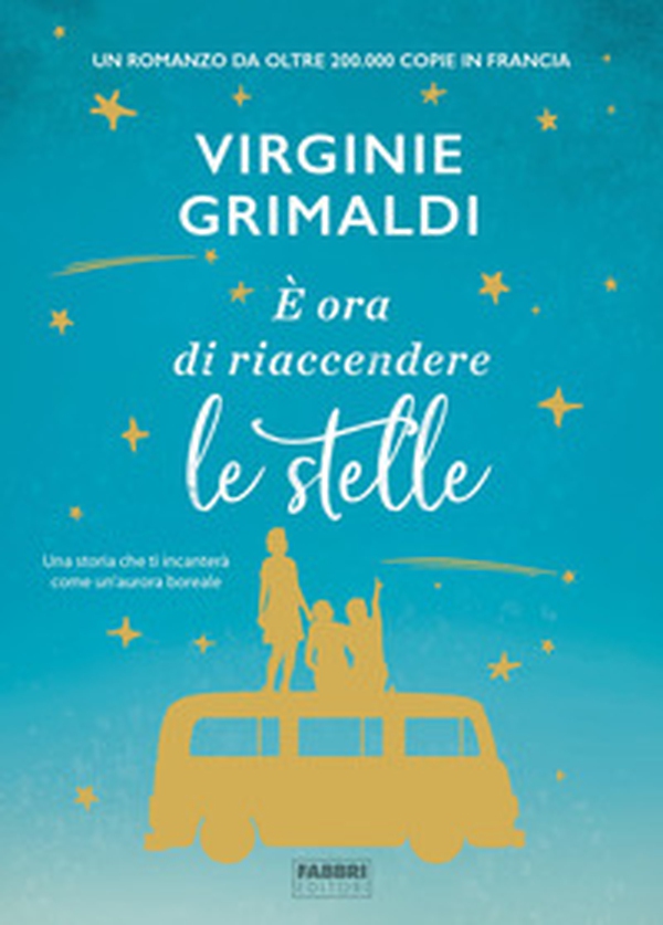 È ora di riaccendere le stelle - Librerie.coop È ora di riaccendere le stelle - Librerie.coop
