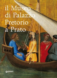 Il museo di Palazzo Pretorio a Prato - Librerie.coop