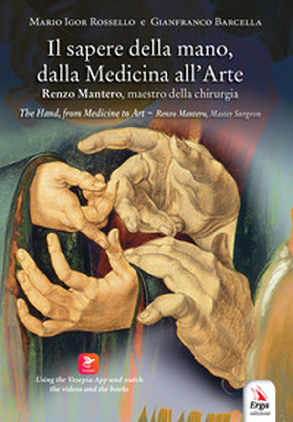 Il sapere della mano, dalla medicina all'arte. Renzo Mantero, maestro della chirurgia. Ediz. italiana e inglese - Librerie.coop Il sapere della mano, dalla medicina all'arte. Renzo Mantero, maestro della chirurgia. Ediz. italiana e inglese - Librerie.coop