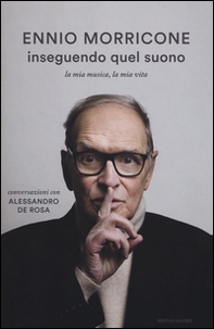 Inseguendo quel suono. La mia musica, la mia vita. Conversazioni con Alessandro De Rosa - Librerie.coop