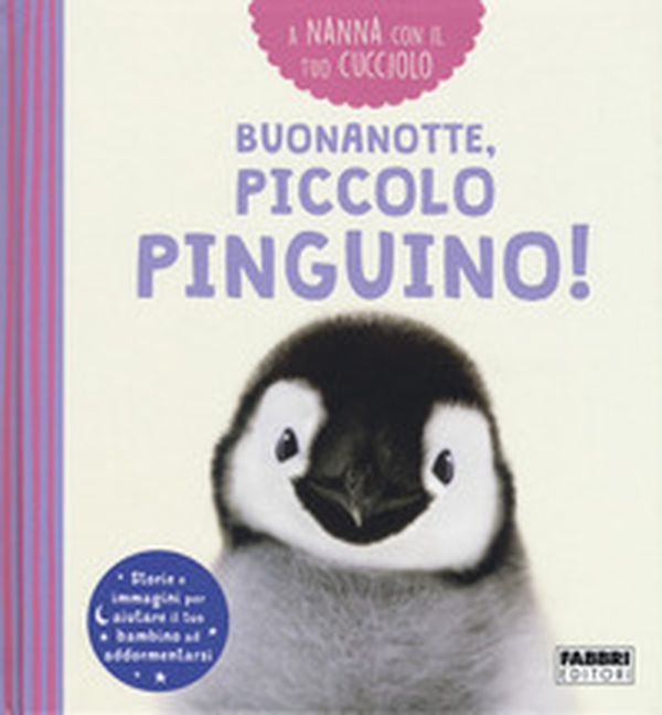 Buonanotte, piccolo pinguino! A nanna con il tuo cucciolo - Librerie.coop Buonanotte, piccolo pinguino! A nanna con il tuo cucciolo - Librerie.coop