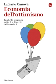 Economia dell'ottimismo - Librerie.coop Economia dell'ottimismo - Librerie.coop