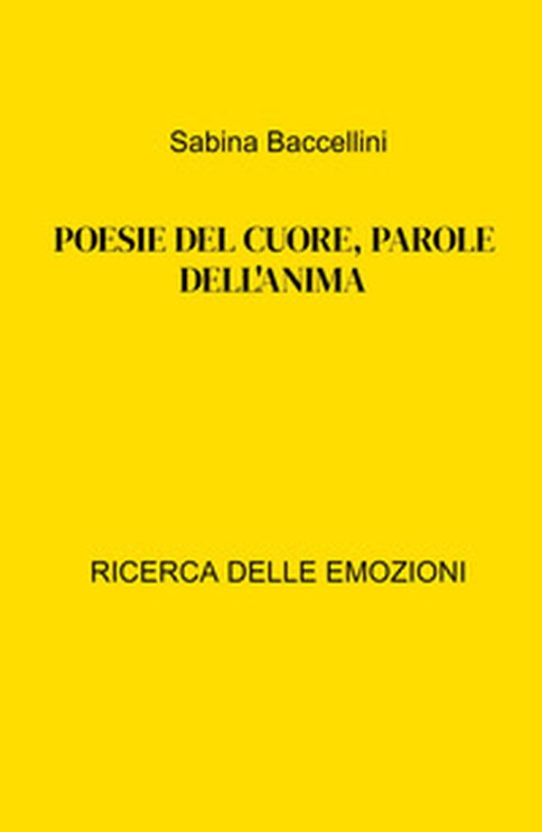 Poesie del cuore, parole dell'anima. Ricerca delle emozioni - Librerie.coop Poesie del cuore, parole dell'anima. Ricerca delle emozioni - Librerie.coop