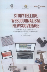 Storytelling, web journalism, news coverage. La tratta degli esseri umani nella comunicazione postmoderna - Librerie.coop